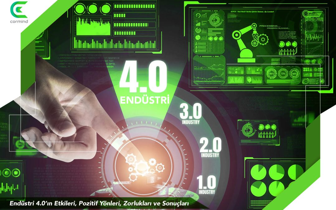 Endüstri 4.0’ın Etkileri, Pozitif Yönleri, Zorlukları ve Sonuçları