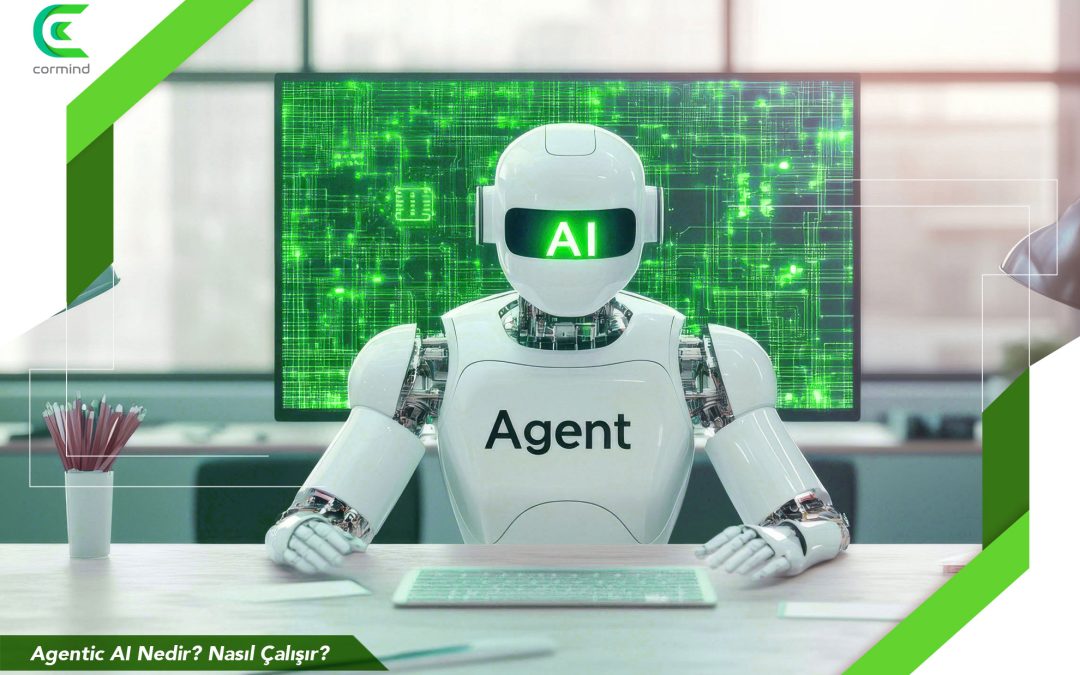 Agentic AI Nedir? Nasıl Çalışır?